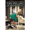 Mommywood door Tori Spelling