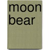 Moon Bear door Brenda Z. Guiberson