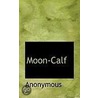 Moon-Calf door . Anonymous