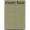 Moon-Face door Jack London