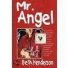 Mr. Angel door Beth Henderson