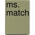 Ms. Match