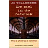 De ziel in de fabriek by J. Tollebeek
