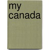 My Canada door Elinor Marsden Eliot