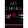 My Choice door Deloris B. Sadler
