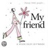 My Friend