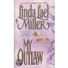 My Outlaw door Linda Lael Miller