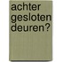 Achter gesloten deuren?