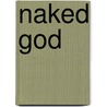 Naked God door Martin Ayers