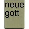 Neue Gott door Julius Hart
