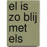 El is zo blij met Els