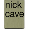 Nick Cave by Kate Eilertsen