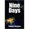 Nine Days by J. Blackman Timothy