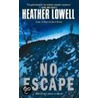 No Escape by Heather Lowell