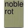Noble Rot by William Echikson