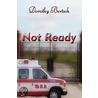 Not Ready door Dorothy Bertsch