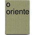 O Oriente