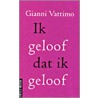 Ik geloof dat ik geloof door G. Vattimo