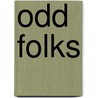 Odd Folks door Opie Percival Read