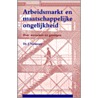 Arbeidsmarkt en maatschappelijke ongelijkheid door J. Veenman