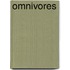 Omnivores