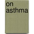 On Asthma