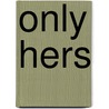 Only Hers door Francis Ray
