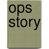 Ops Story by Adolph Saenz