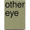 Other Eye by Daniel Morden