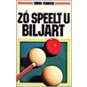Zo speelt u biljart by S. Vermeent