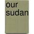 Our Sudan