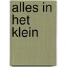 Alles in het klein door E. Verpale