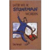 Later wil ik stuntman worden