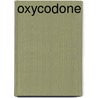 Oxycodone door Frederic P. Miller