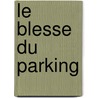 Le blesse du parking by J.A. Verschoor