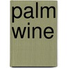 Palm Wine by Miriam T. Timpledon