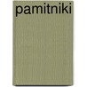 Pamitniki by Dezydery Chlapowski