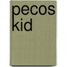Pecos Kid by Dan Cushman