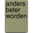 Anders beter worden