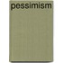 Pessimism