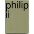 Philip Ii