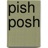 Pish Posh door Ellen Potter