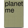 Planet Me door Tim Bugbird