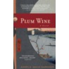 Plum Wine by Angela Davis-Gardner