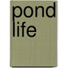 Pond Life door Jonathan P. Latimer