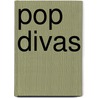Pop Divas by Unknown