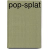 Pop-Splat door Ian Martin