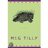 Porcupine by Meg Tilly