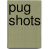 Pug Shots door Jim Dratfield