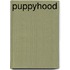 Puppyhood